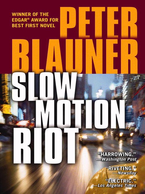 Title details for Slow Motion Riot by Peter Blauner - Available